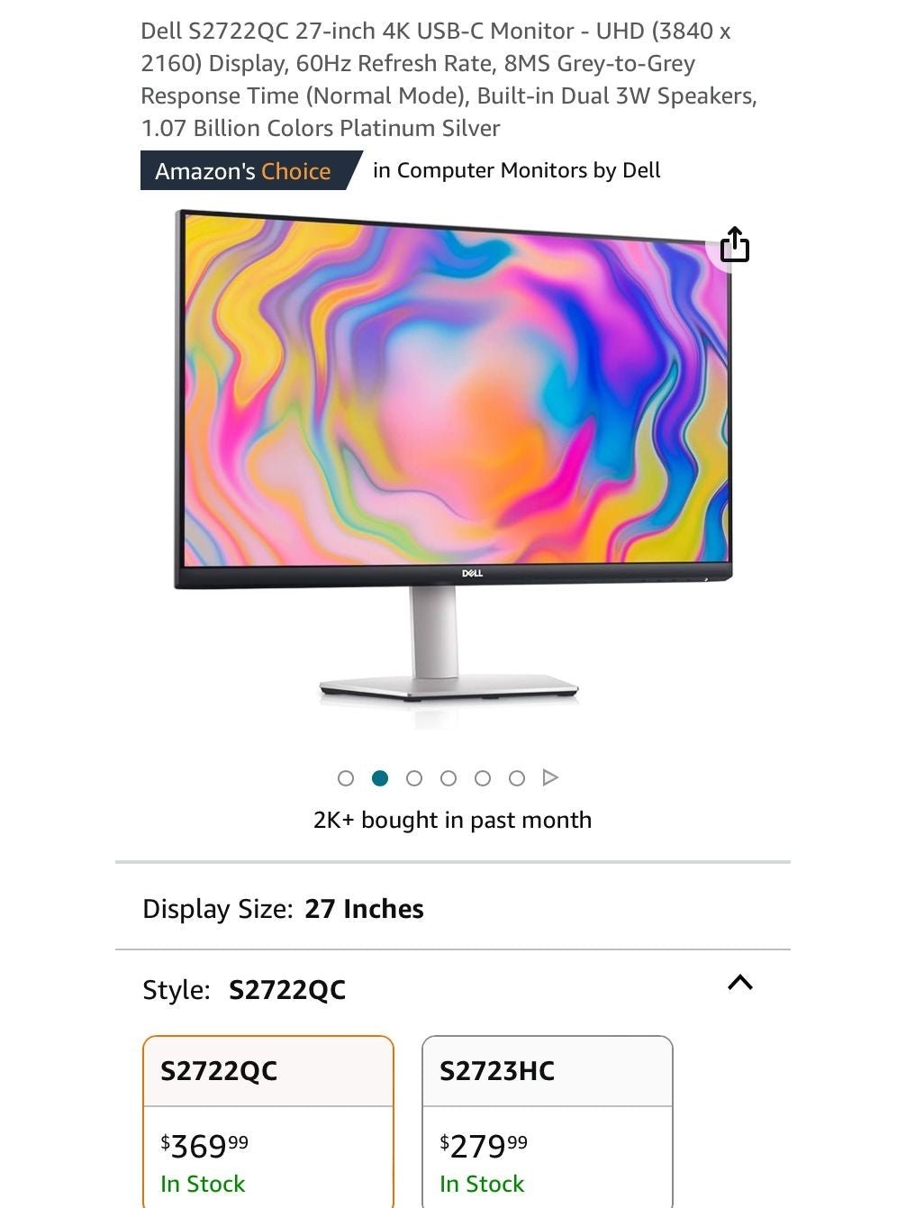 Dell S27220C 27-inch 4K USB-C Monitor - UHD (3840 x
2160) Display, 60Hz Refresh Rate, 8MS Grey-to-Grey Response Time (Normal Mode), Built-in Dual 3W Speakers,
1.07 Billion Colors Platinum Silver